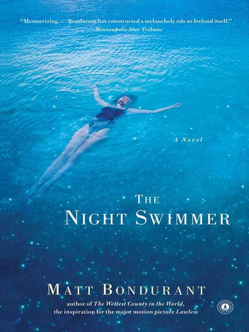 Title details for The Night Swimmer by Matt Bondurant - Available